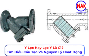 Y Lọc Hay Lọc Y (Y Strainer) Là Gì Tìm Hiểu Cấu Tạo Và Nguyên Lý Hoạt Động