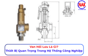 Van Hồi Lưu Là Gì Thiết Bị Quan Trọng Trong Hệ Thống Công Nghiệp