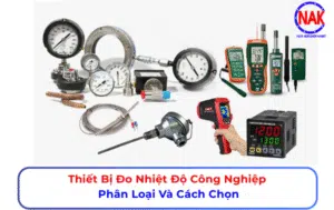 Thiết Bị Đo Nhiệt Độ Công Nghiệp Phân Loại Và Cách Chọn