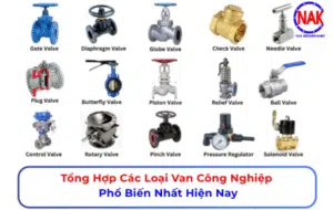 Tổng Hợp Các Loại Van Công Nghiệp Phổ Biến Nhất Hiện Nay