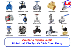 Van Công Nghiệp Là Gì Phân Loại, Cấu Tạo Và Cách Chọn Đúng