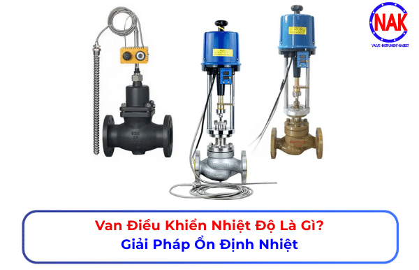 Van Điều Khiển Nhiệt Độ Là Gì Giải Pháp Ổn Định Nhiệt